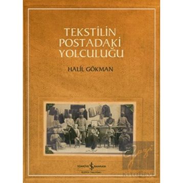 Tekstilin Postadaki Yolculuğu - Halil Gökman