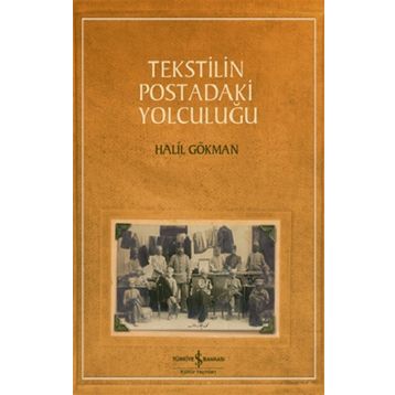 Tekstilin Postadaki Yolculuğu - Halil Gökman