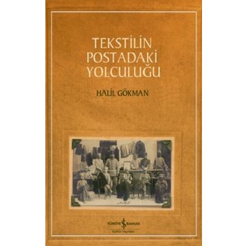 Tekstilin Postadaki Yolculuğu - Halil Gökman