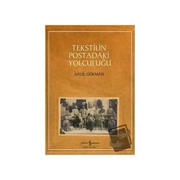 Tekstilin Postadaki Yolculuğu - Halil Gökman