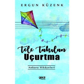 Tele Takılan Uçurtma - Ergün Kuzenk
