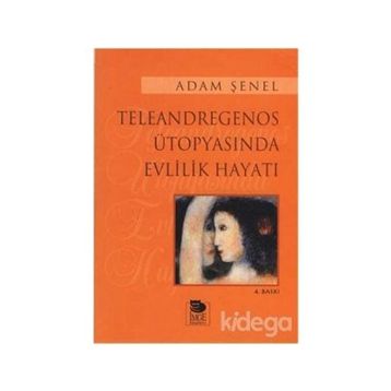 TELEANDREGENOS ÜTOPYASINDA EVLILIK HAYATI - ALÂEDDIN ŞENEL