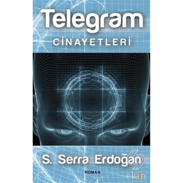 Telegram Cinayetleri - S. Serra Erdoğan