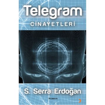 Telegram Cinayetleri - S. Serra Erdoğan