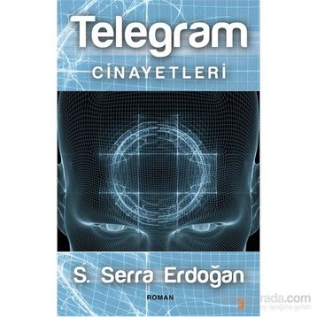 Telegram Cinayetleri - S. Serra Erdoğan