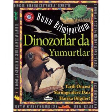 Teleskop Dinozorlar Da Yumurtlar Bunu Bilmiyordum Tarih Öncesi Sürüngenlere Dair Harika Bilgiler!