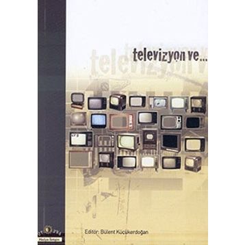 Televizyon ve... - Bülent Küçükerdoğan