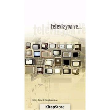 Televizyon ve... - Bülent Küçükerdoğan