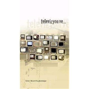 Televizyon ve... - Bülent Küçükerdoğan