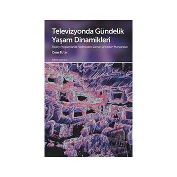 Televizyonda Gündelik Yaşam Dinamikleri Cem Tutar