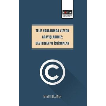 Telif Haklarında Vizyon Arayışlarımız - Destekler ve İstisnalar Eğitim Yayınevi