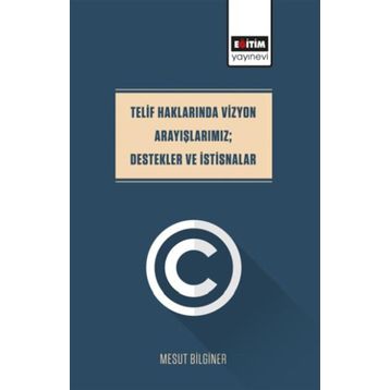 Telif Haklarında Vizyon Arayışlarımız - Destekler ve İstisnalar Eğitim Yayınevi