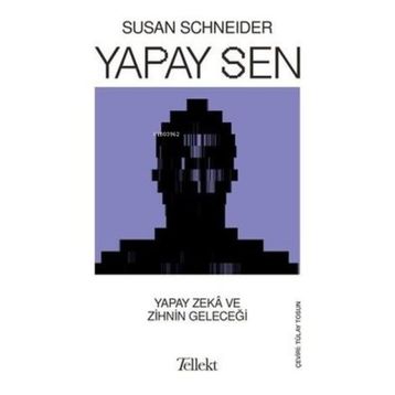 Tellekt Yapay Sen - Yapay Zeka ve Zihnin Geleceği