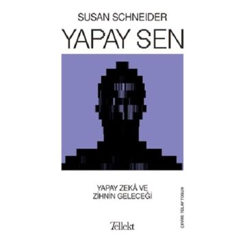 Tellekt Yapay Sen - Yapay Zeka ve Zihnin Geleceği
