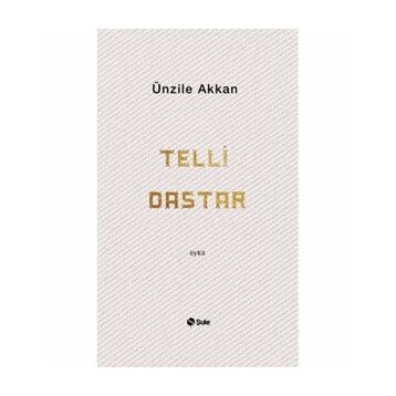 Telli Dastar - Ünzile Akkan