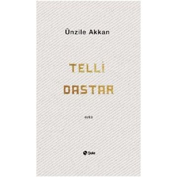 Telli Dastar - Ünzile Akkan