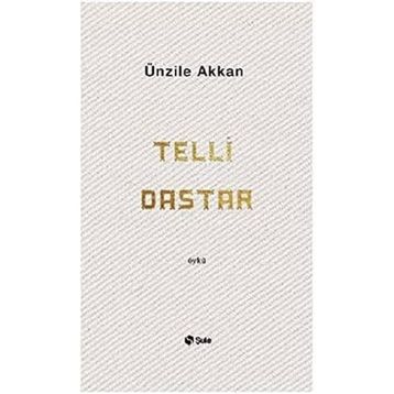 Telli Dastar - Ünzile Akkan