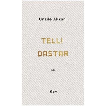Telli Dastar - Ünzile Akkan