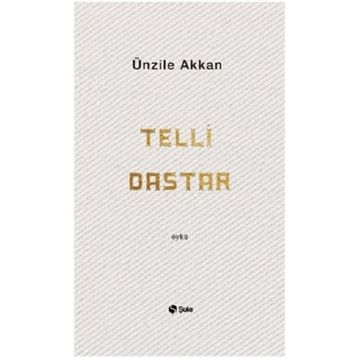 Telli Dastar - Ünzile Akkan