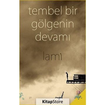 Tembel Bir Gölgenin Devamı - Lami