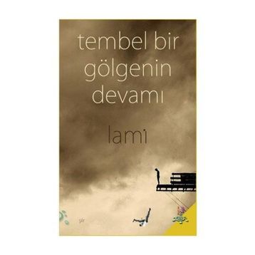 Tembel Bir Gölgenin Devamı - Lami