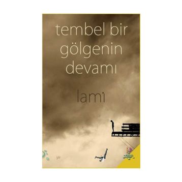 Tembel Bir Gölgenin Devamı - Lami