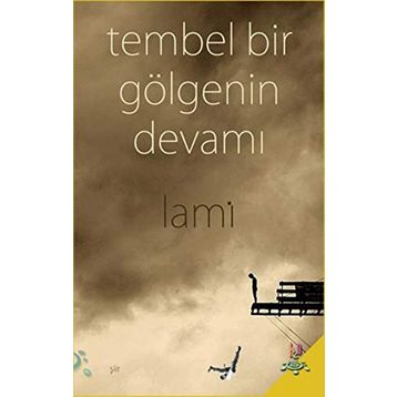 Tembel Bir Gölgenin Devamı - Lami