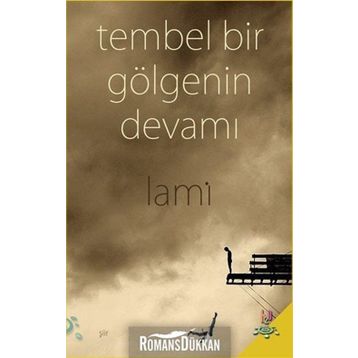 Tembel Bir Gölgenin Devamı - Lami