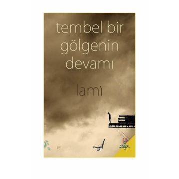 Tembel Bir Gölgenin Devamı - Lami