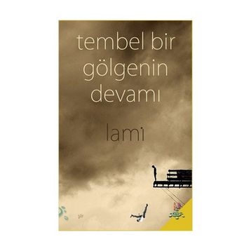 Tembel Bir Gölgenin Devamı - Lami