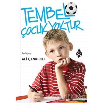 Tembel Çocuk Yoktur-Uğurböceği Yayınları