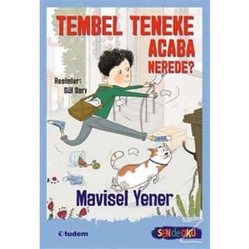 Tembel Teneke Acaba Nerede? Mavisel Yener