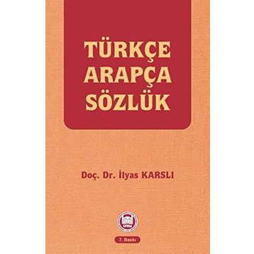 Temel Arapça Sözlük Arapça-Türkçe - İlyas Karslı