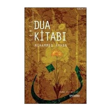 TEMEL DUA KİTABI - MUHAMMED AYHAN