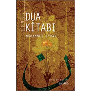 TEMEL DUA KİTABI - MUHAMMED AYHAN