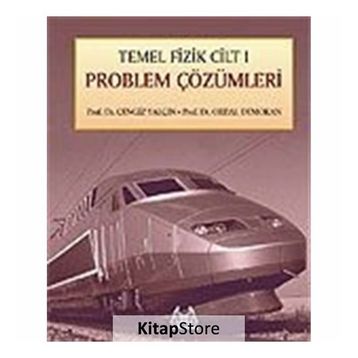 Temel Fizik Cilt 1 Problem Çözümleri - Cengiz Yalçın Prof. Dr. Ordal Demokan Ordal Demokan