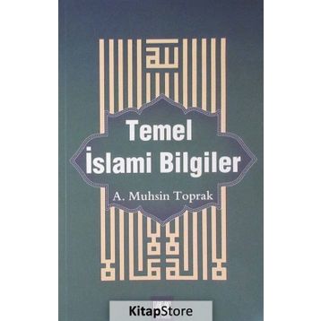 Temel İslami Bilgiler - A. Muhsin Toprak