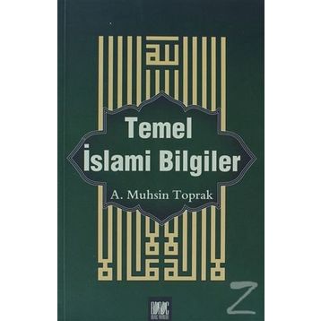 Temel İslami Bilgiler - A. Muhsin Toprak