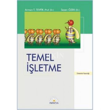 Temel İşletme - ahmet t tevfik Dr. Sezen Özek Sezen Özek