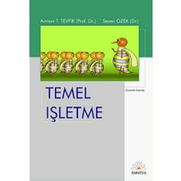 Temel İşletme - ahmet t tevfik Dr. Sezen Özek Sezen Özek