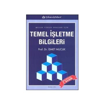 TEMEL İŞLETME BILGILERI - İSMET MUCUK