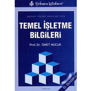 TEMEL İŞLETME BILGILERI - İSMET MUCUK