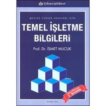 TEMEL İŞLETME BILGILERI - İSMET MUCUK