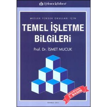 TEMEL İŞLETME BILGILERI - İSMET MUCUK