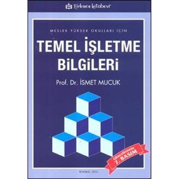 TEMEL İŞLETME BILGILERI - İSMET MUCUK