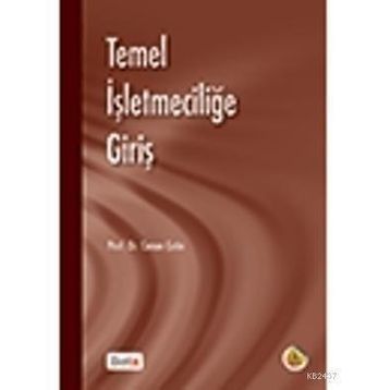 TEMEL İŞLETMECILIĞE GIRIŞ - CANAN ÇETIN