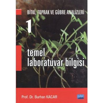 TEMEL LABORATUVAR BILGISI 1 BITKI, TOPRAK VE GÜBRE ANALIZLERI - BURHAN KACAR