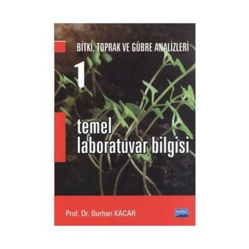 TEMEL LABORATUVAR BILGISI 1 BITKI, TOPRAK VE GÜBRE ANALIZLERI - BURHAN KACAR