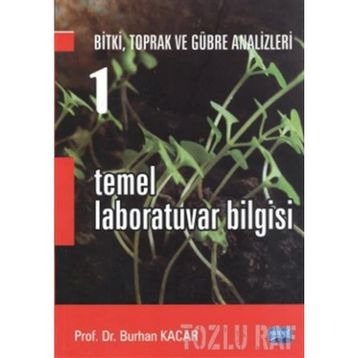 TEMEL LABORATUVAR BILGISI 1 BITKI, TOPRAK VE GÜBRE ANALIZLERI - BURHAN KACAR