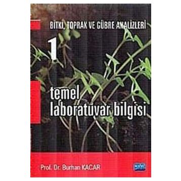 TEMEL LABORATUVAR BILGISI 1 BITKI, TOPRAK VE GÜBRE ANALIZLERI - BURHAN KACAR